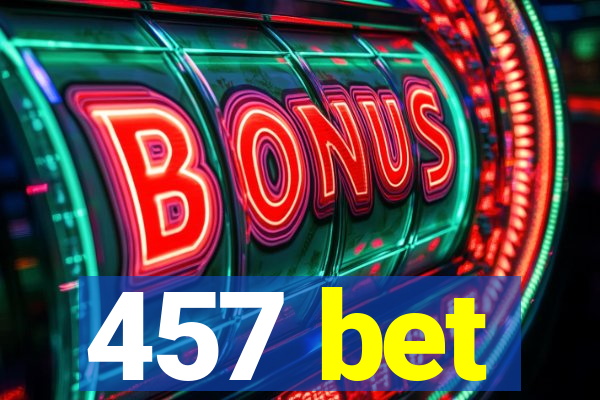 457 bet